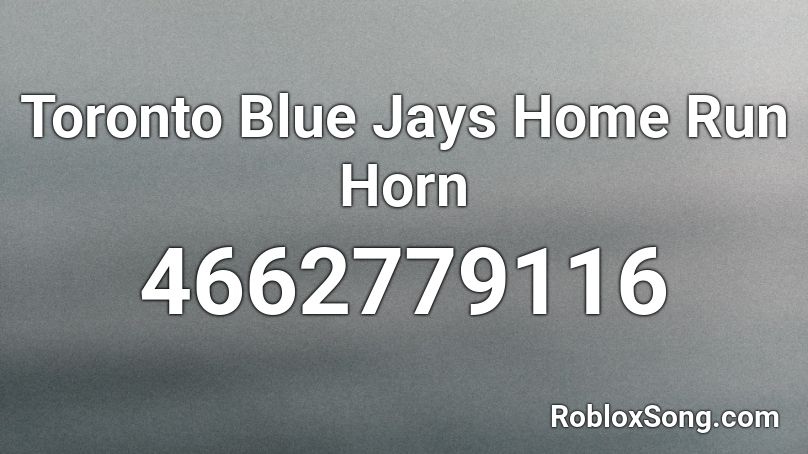 Toronto Blue Jays Home Run Horn Roblox ID