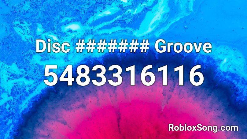 Disc ####### Groove Roblox ID