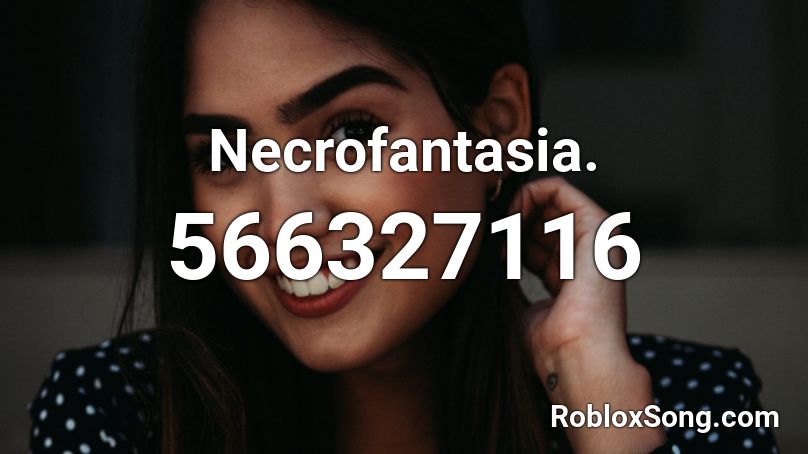 Necrofantasia. Roblox ID