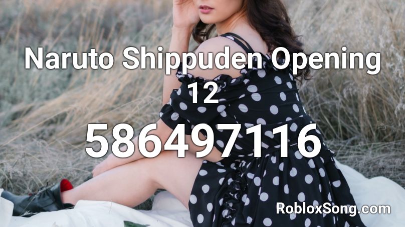 Naruto Shippuden Opening 12 Roblox ID