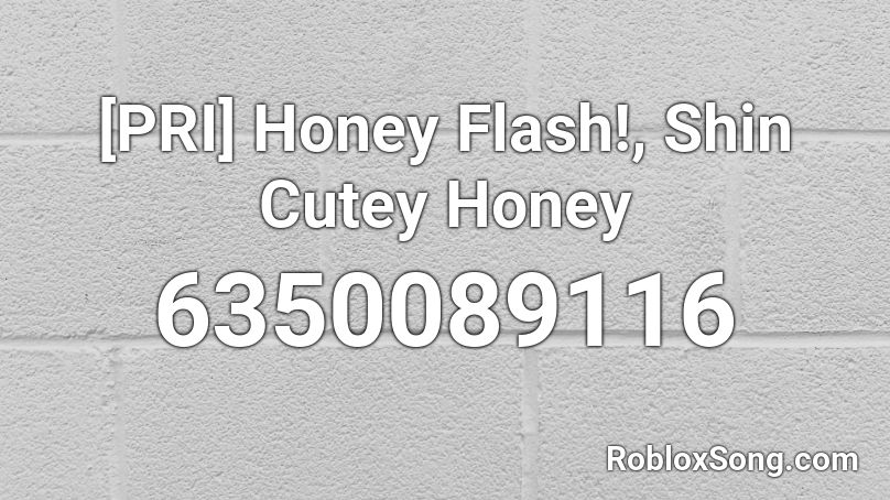 [PRI] Honey Flash!, Shin Cutey Honey Roblox ID