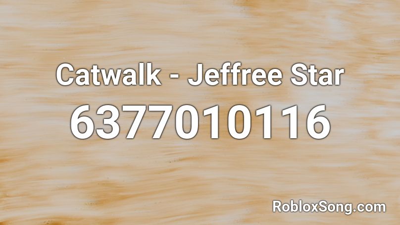 Catwalk - Jeffree Star Roblox ID