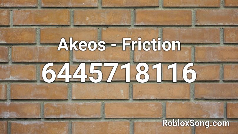 Akeos - Friction Roblox ID