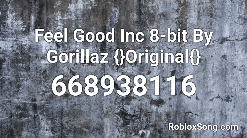 Feel Good Inc 8-bit By Gorillaz {}Original{} Roblox ID