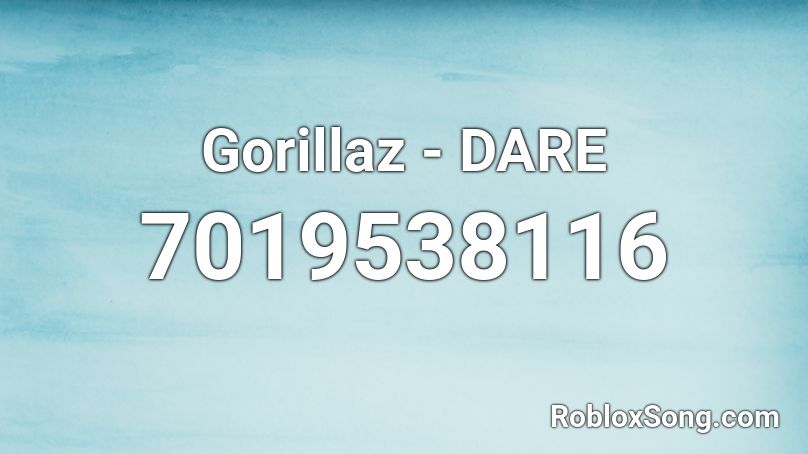 Gorillaz - DARE Roblox ID