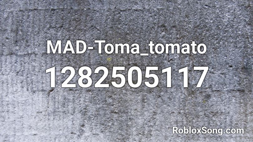 MAD-Toma_tomato Roblox ID