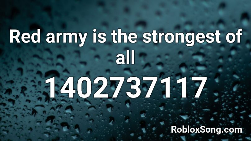 Red army is the strongest of all Roblox ID
