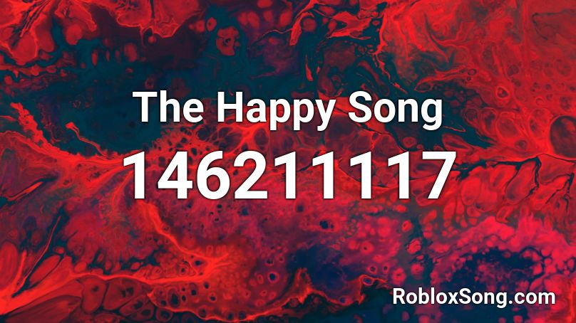 The Happy Song Roblox ID - Roblox music codes