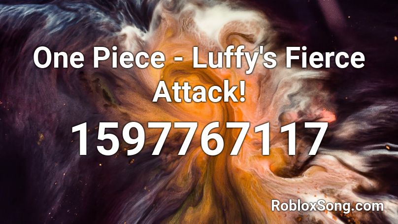 One Piece - Luffy's Fierce Attack! Roblox ID