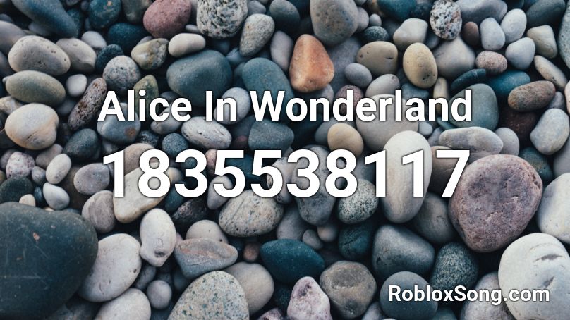 Alice In Wonderland Roblox ID