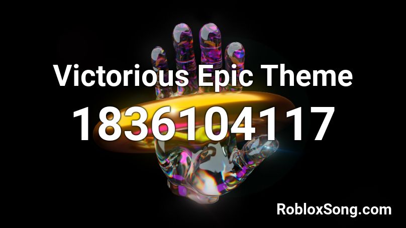 Victorious Epic Theme Roblox ID