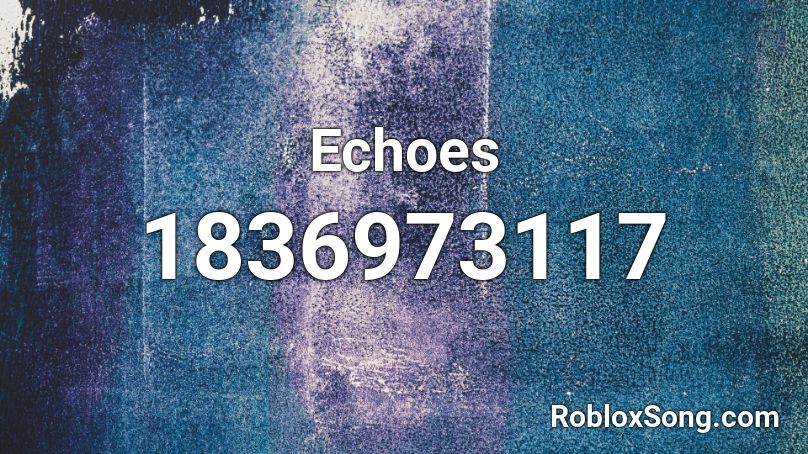 Echoes Roblox ID