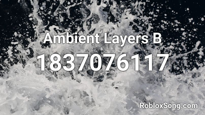 Ambient Layers B Roblox ID