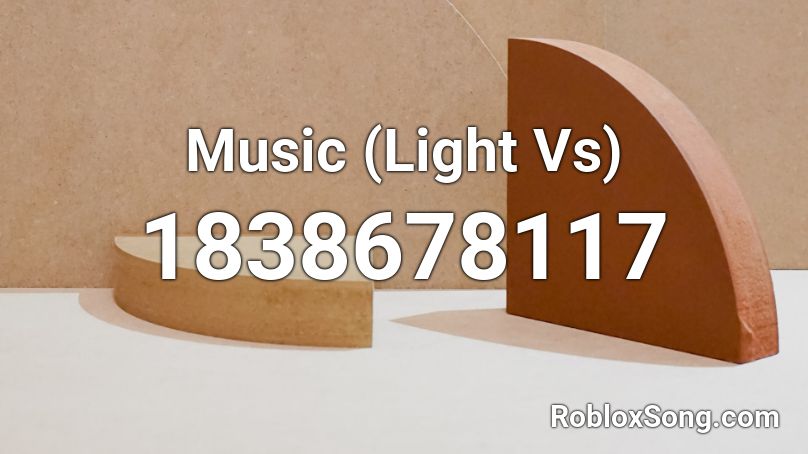 Music (Light Vs) Roblox ID