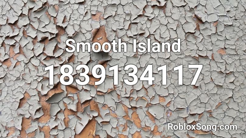 Smooth Island Roblox ID