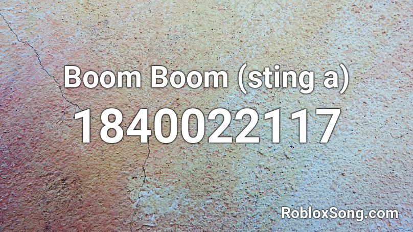 Boom Boom (sting a) Roblox ID