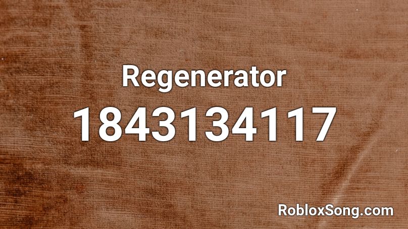 Regenerator Roblox ID