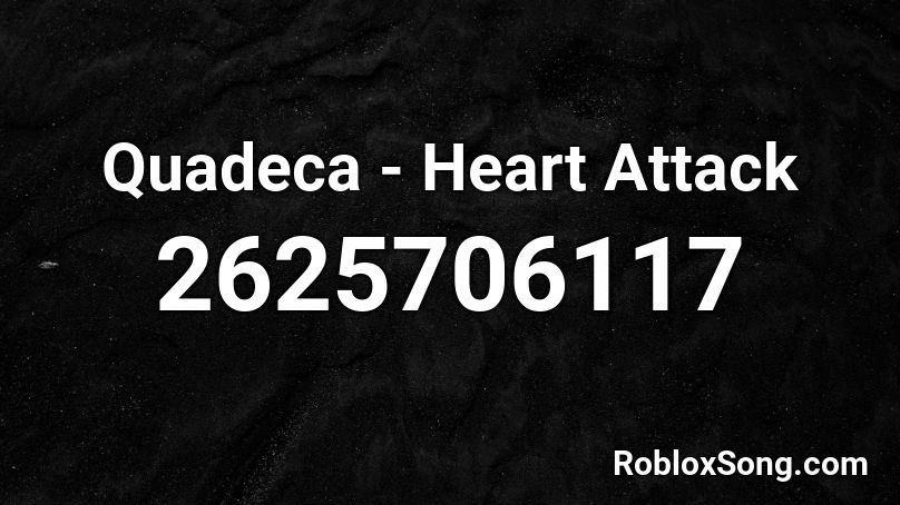 Quadeca - Heart Attack Roblox ID