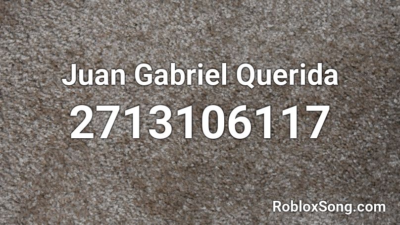 Juan Gabriel Querida Roblox ID