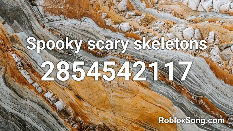 Spooky scary skeletons Roblox ID