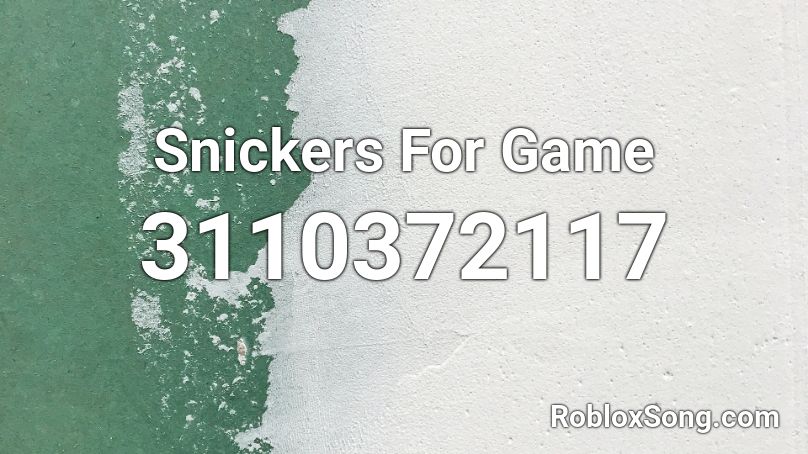 Snickers For Game Roblox ID