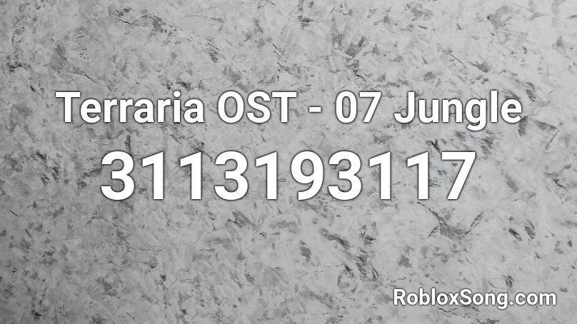 Terraria OST - 07 Jungle Roblox ID
