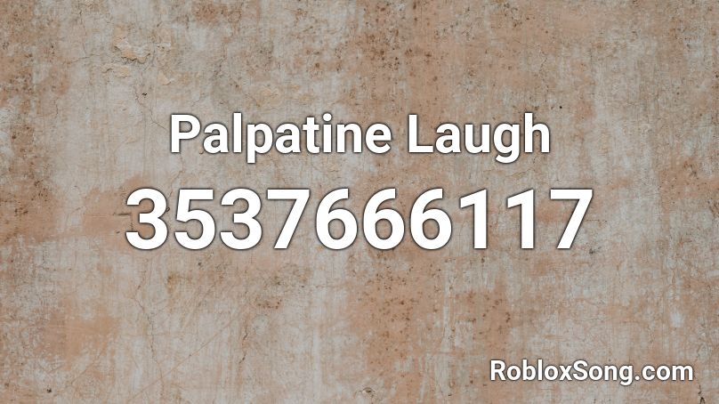 Palpatine Laugh Roblox ID