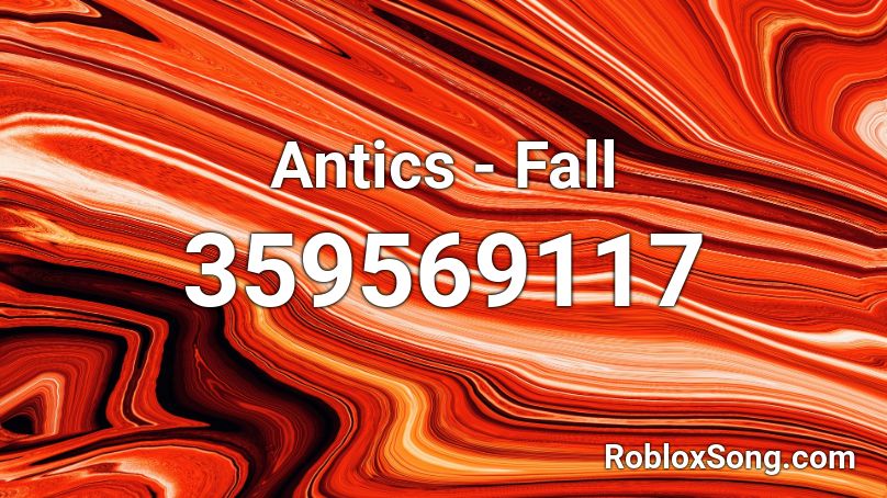 Antics - Fall Roblox ID