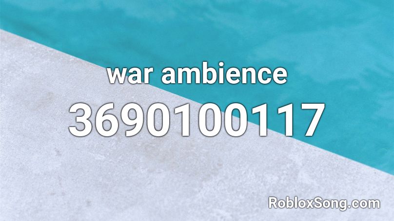 war ambience Roblox ID