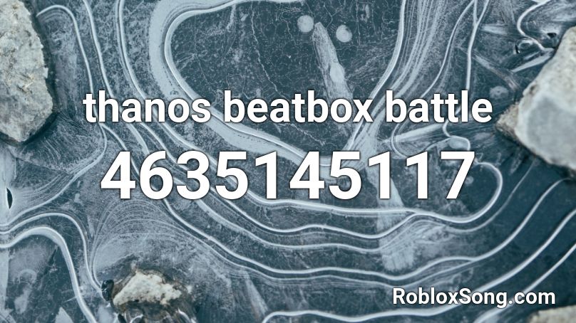 thanos beatbox battle Roblox ID