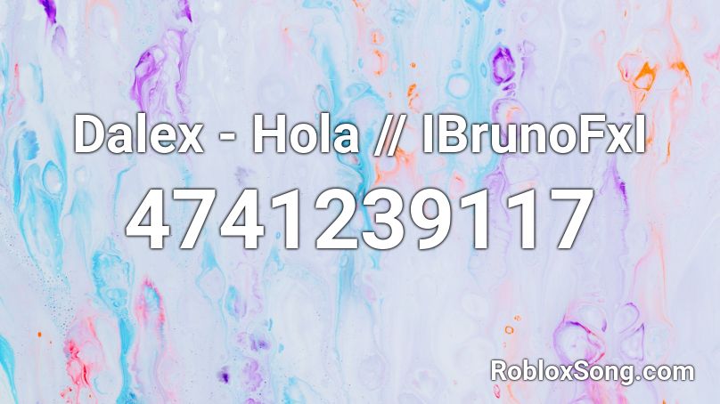 Dalex - Hola // IBrunoFxI Roblox ID