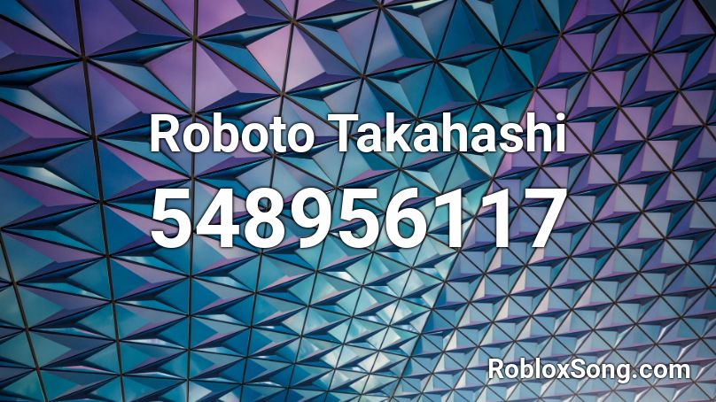 Roboto Takahashi Roblox ID