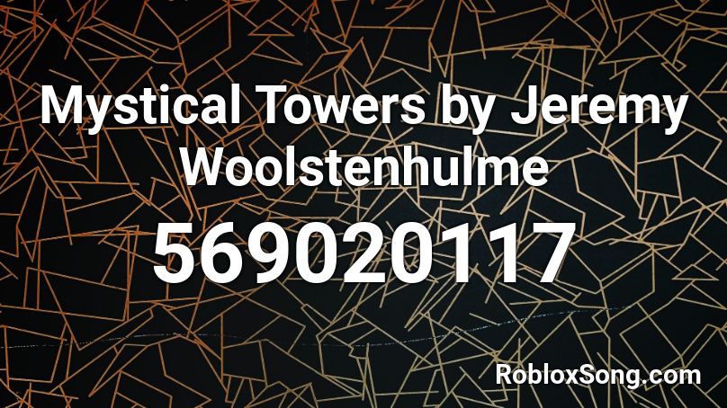 Mystical Towers by Jeremy Woolstenhulme Roblox ID