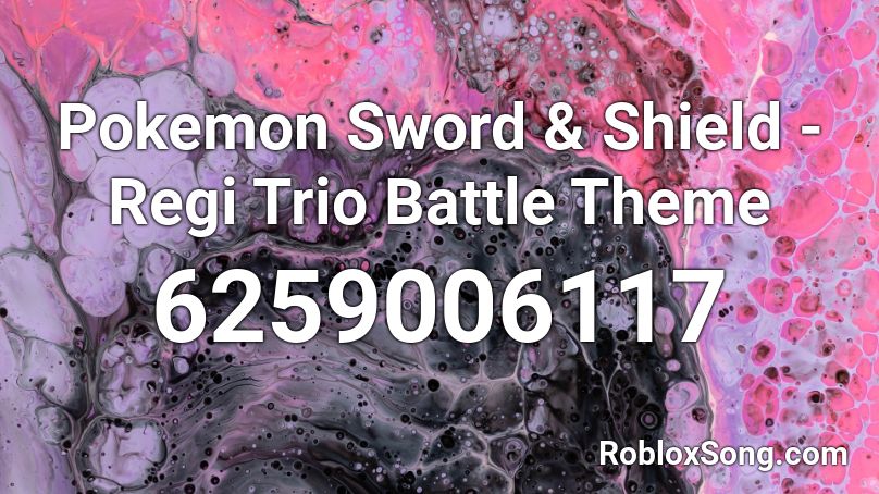 Pokemon Sword & Shield - Regi Trio Battle Theme Roblox ID