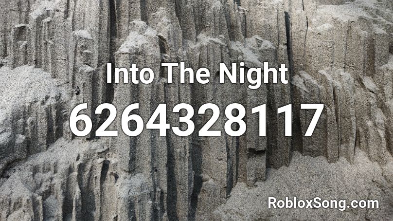 Into The Night Roblox ID
