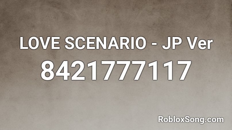 LOVE SCENARIO - JP Ver Roblox ID