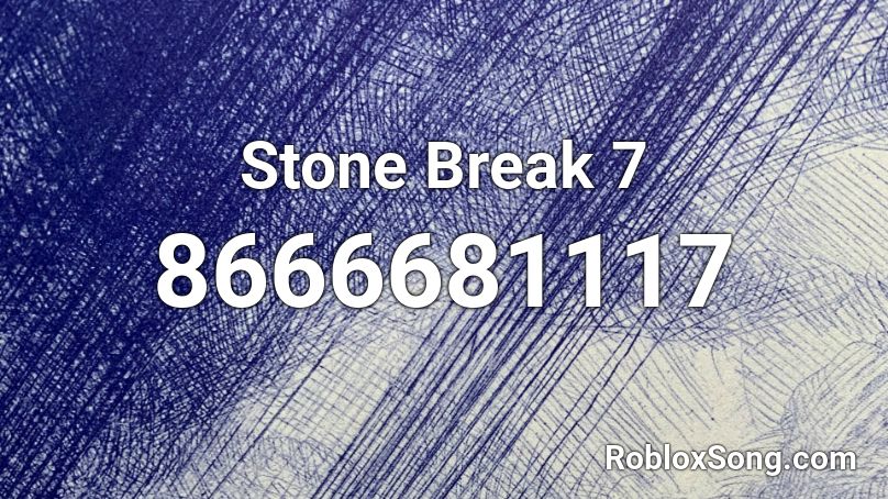 Stone Break 7 Roblox ID