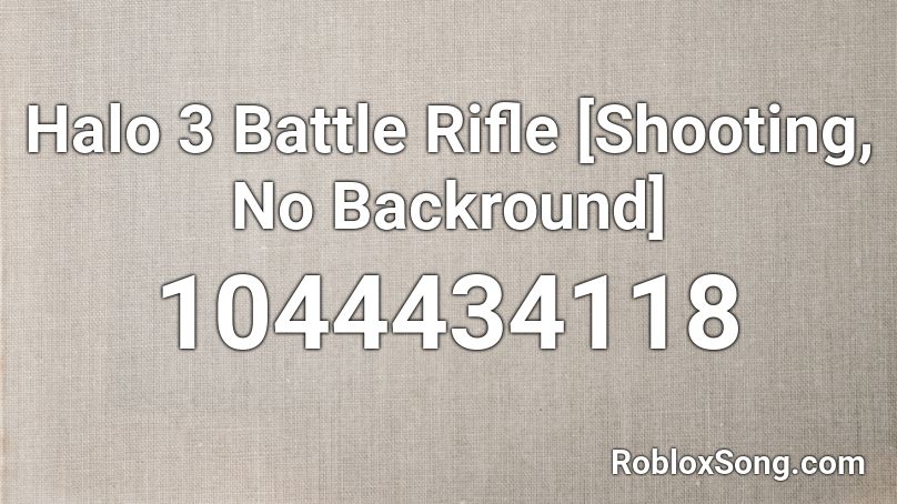 Halo 3 Battle Rifle [Shooting, No Backround] Roblox ID