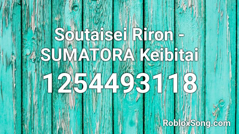 Soutaisei Riron - SUMATORA Keibitai Roblox ID