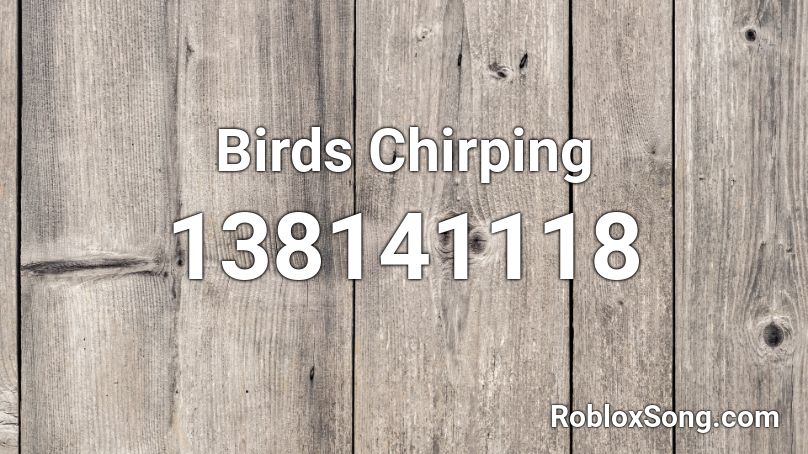 Birds Chirping Roblox ID