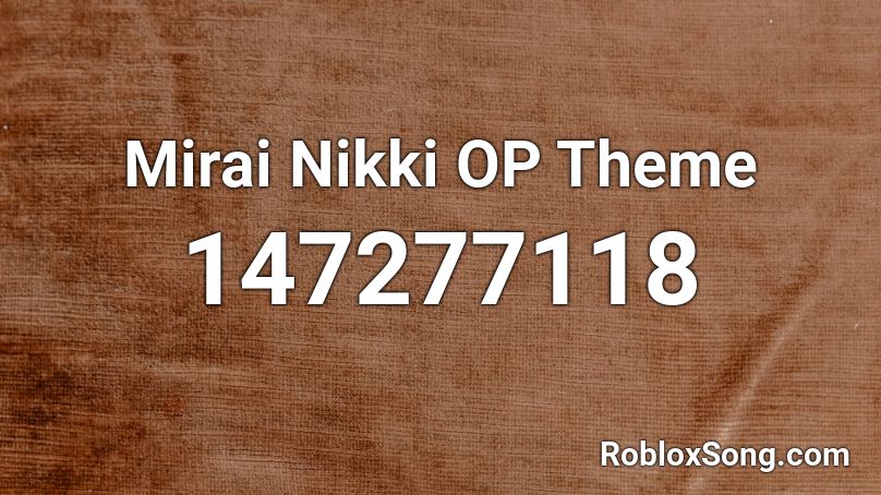 Mirai Nikki OP Theme Roblox ID