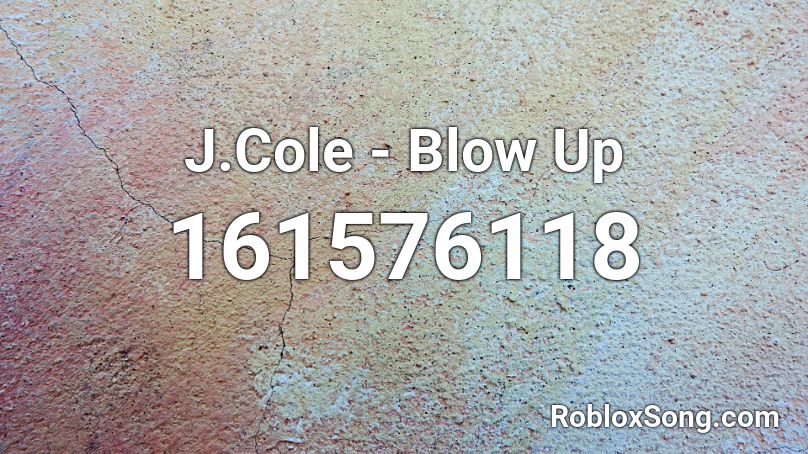 J.Cole - Blow Up Roblox ID