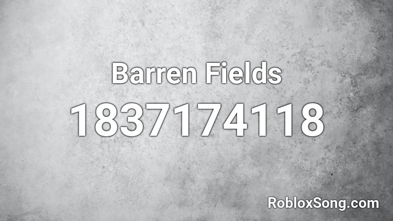 Barren Fields Roblox ID