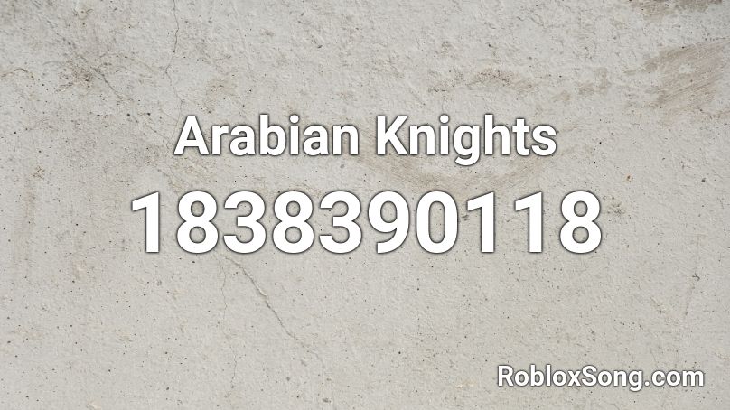 Arabian Knights Roblox ID