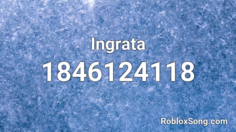 Ingrata Roblox ID