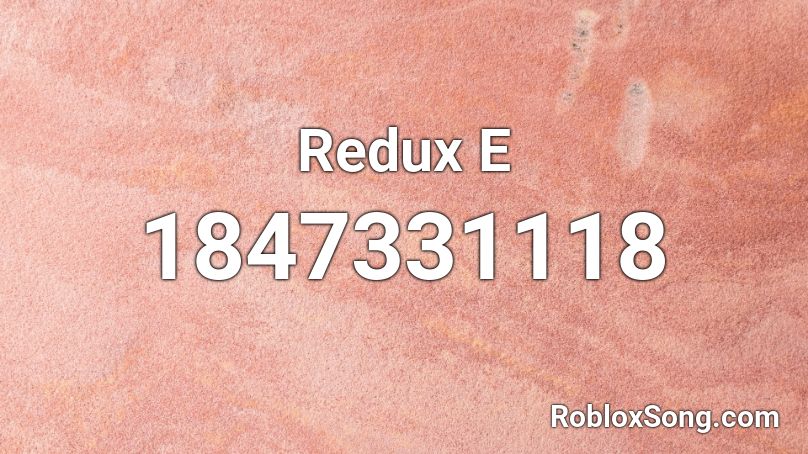 Redux  E Roblox ID