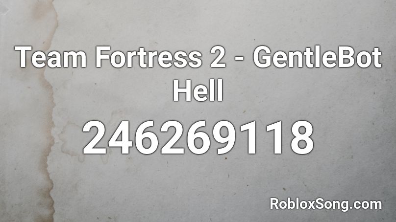 Team Fortress 2 - GentleBot Hell Roblox ID
