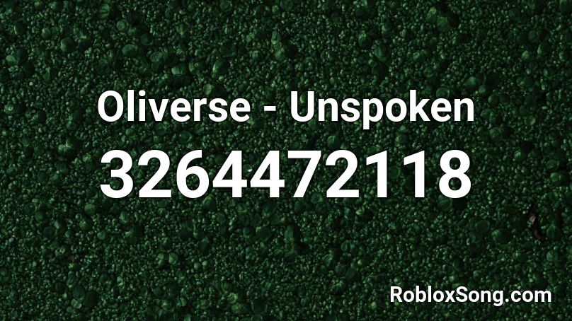 Oliverse - Unspoken Roblox ID