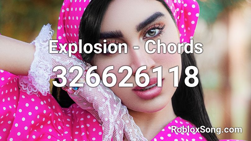 Explosion - Chords Roblox ID