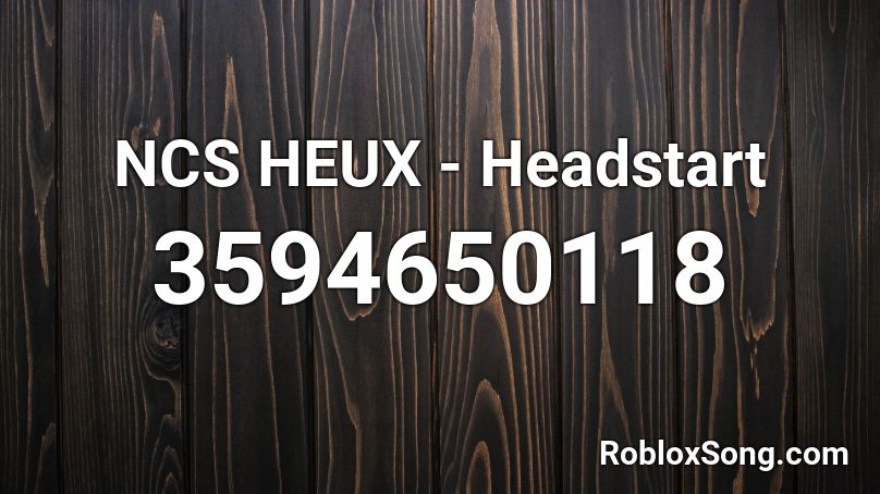 NCS HEUX - Headstart Roblox ID